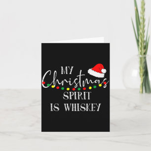 My Christmas Srit Is Whiskey Liquor Drinker Christ Card