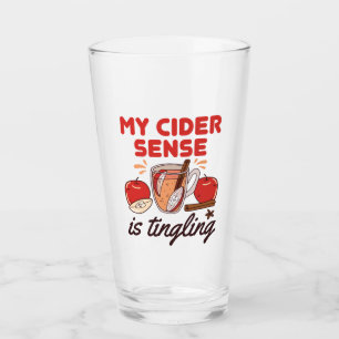 My Cider Sense Is Tingling Funny Apple Cider Glass