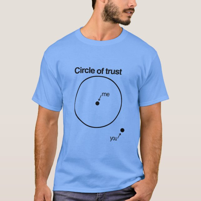 MY CIRCLE OF TRUST T-Shirt (Front)