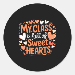 My Cl Full Of Sweet Hearts Valentine Teacher Classic Round Sticker