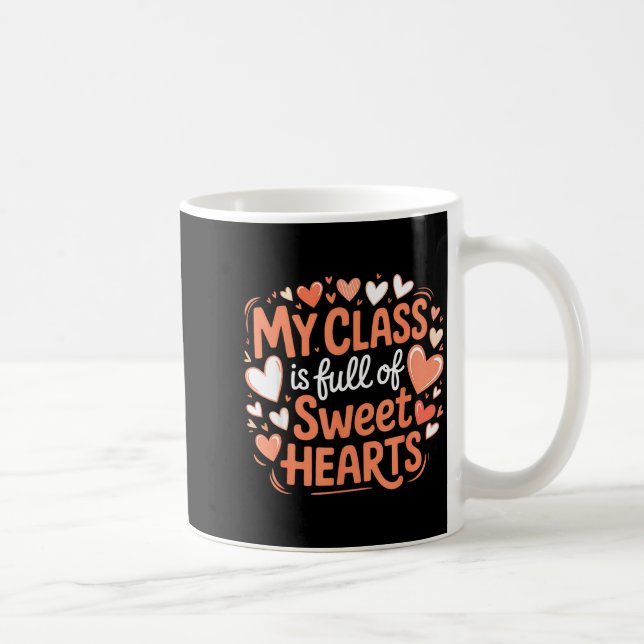 My Cl Full Of Sweet Hearts Valentine Teacher  Coffee Mug (Right)