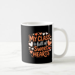 My Cl Full Of Sweet Hearts Valentine Teacher  Coffee Mug