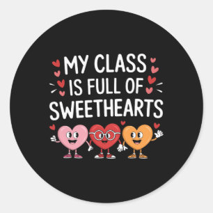 My Cl Full Of Sweethearts Valentines Day Teacher W Classic Round Sticker