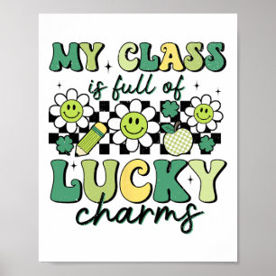 My Cl Is Full Of Lucky Charms St Patricks Day Teac Poster