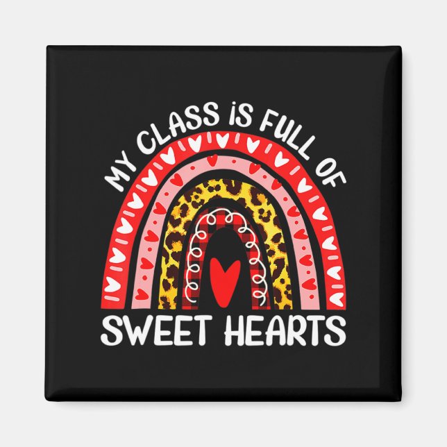 My Cl Is Full Of Sweet Hearts Teacher Valentine _1 Magnet (Front)