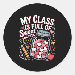 My Cl Is Full Of Sweet Hearts Teacher Valentine Ja Classic Round Sticker