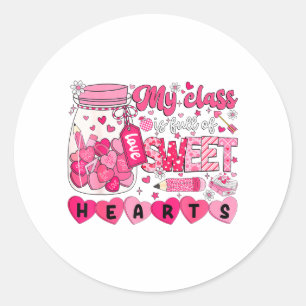 My Cl Is Full Of Sweet Hearts Teacher Valentine Me Classic Round Sticker