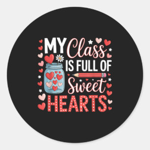 My Cl Is Full Of Sweet Hearts Teacher Valentines D Classic Round Sticker