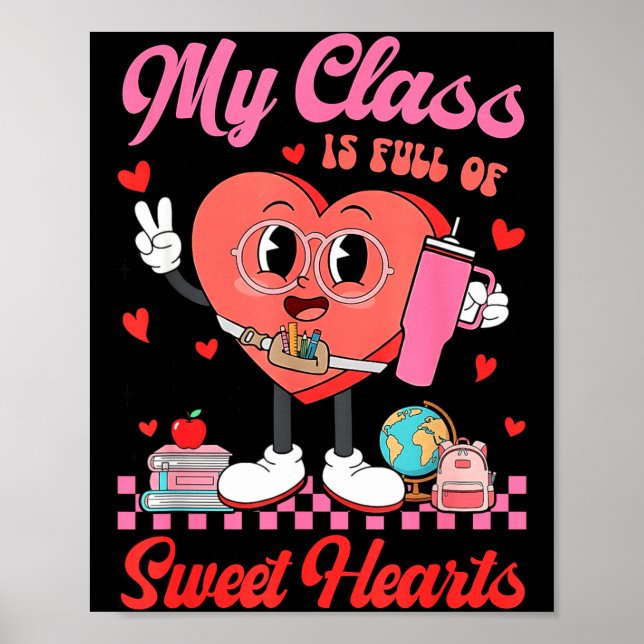 My Cl Is Full Of Sweet Hearts Teachers Valentine's Poster (Front)