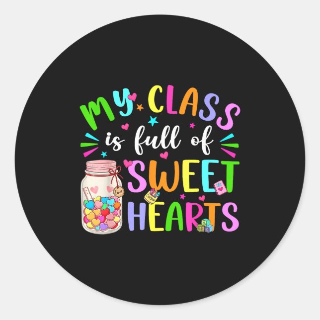 My Cl Is Full Of Sweet Hearts Valentine Teacher Bo Classic Round Sticker (Front)