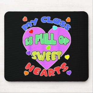 My Cl Is Full Of Sweet Hearts Valentines Day Gift Mouse Pad