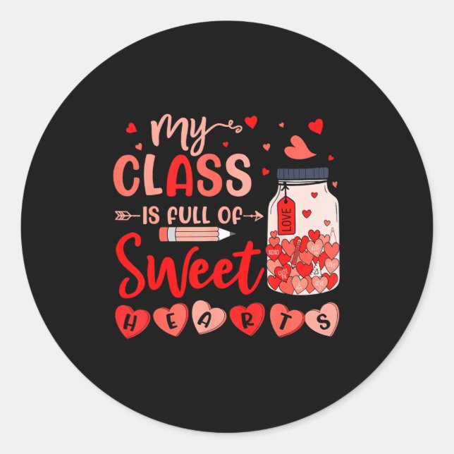 My Cl Is Full Of Sweethearts For Teacher Women Val Classic Round Sticker (Front)