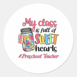 My Cl Is Full Of Sweethearts Preschool Teacher Val Classic Round Sticker