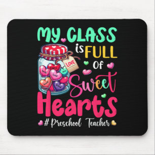 My Cl Is Full Of Sweethearts Preschool Teacher Val Mouse Pad