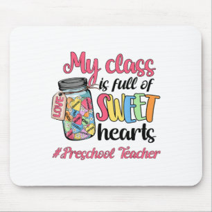 My Cl Is Full Of Sweethearts Preschool Teacher Val Mouse Pad
