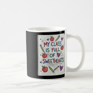 My Cl Is Full Of Sweethearts Teacher Valentine Doo Coffee Mug