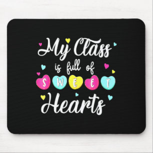 My Cl Is Full Of Sweethearts Teacher Valentines Mouse Pad
