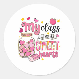 My Cl Is Full Of Sweethearts Valentine Day Teacher Classic Round Sticker