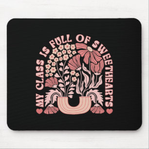 My Cl Is Full Of Sweethearts Valentines Day Teache Mouse Pad