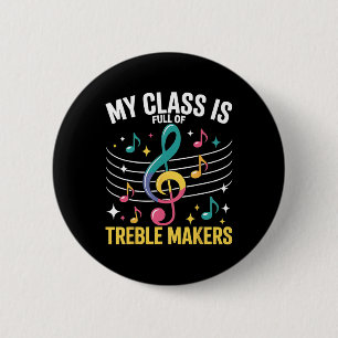 My Cl Is Full Of Treble Makers - Funny Music Teach 6 Cm Round Badge