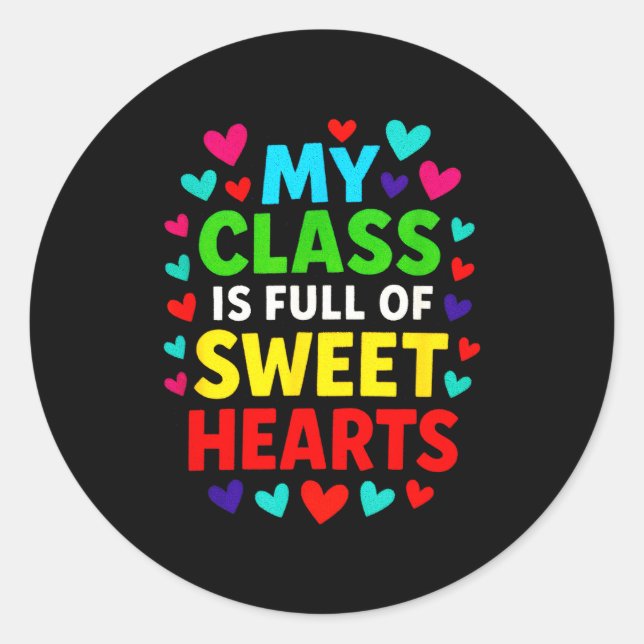 My Cl Is Full - Teachers Valentines School Love  Classic Round Sticker (Front)