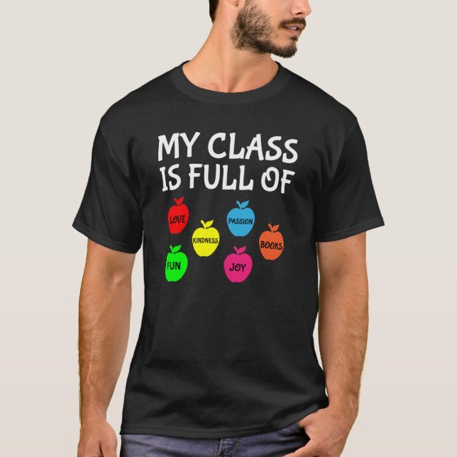 My Class Is Full Of Apples Valentines Day Teacher T-Shirt (Front)