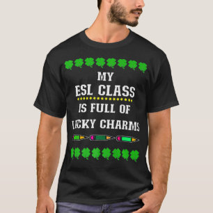 My Class is Full of Lucky Charms ESL Teacher St T-Shirt