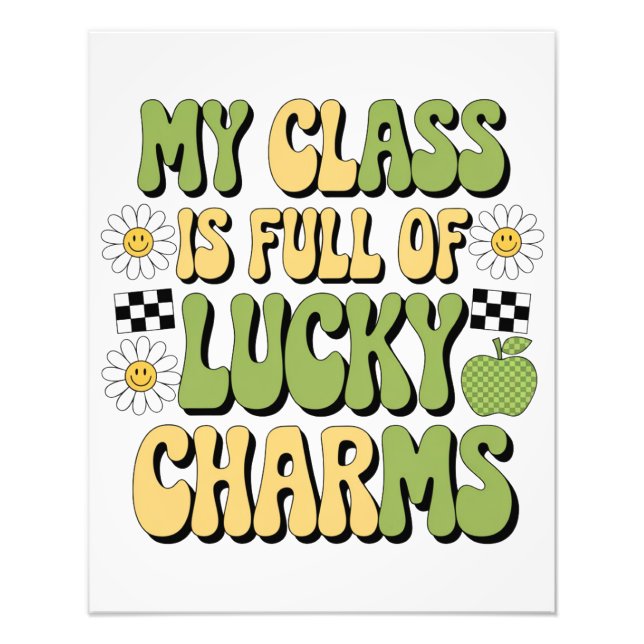 My Class Is Full Of Lucky Charms Patricks Teacher Photo Print (Front)