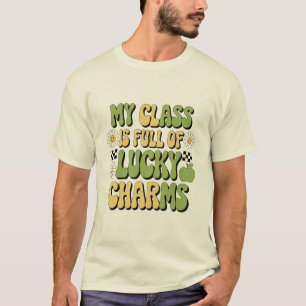 My Class Is Full Of Lucky Charms Patricks Teacher T-Shirt