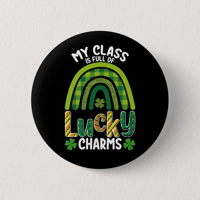 My Class Is Full Of Lucky Charms St Patrick's Day 6 Cm Round Badge (Front)