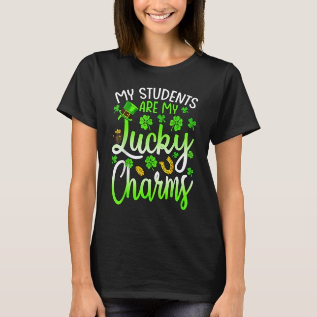 My Class Is Full Of Lucky Charms Teacher St Patric T-Shirt (Front)