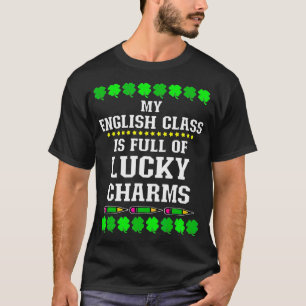 My Class is Full of Lucky Charms Teacher St T-Shirt