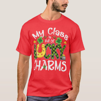 My Class Is Full Of Lucky Charms Teachers St Patri T-Shirt