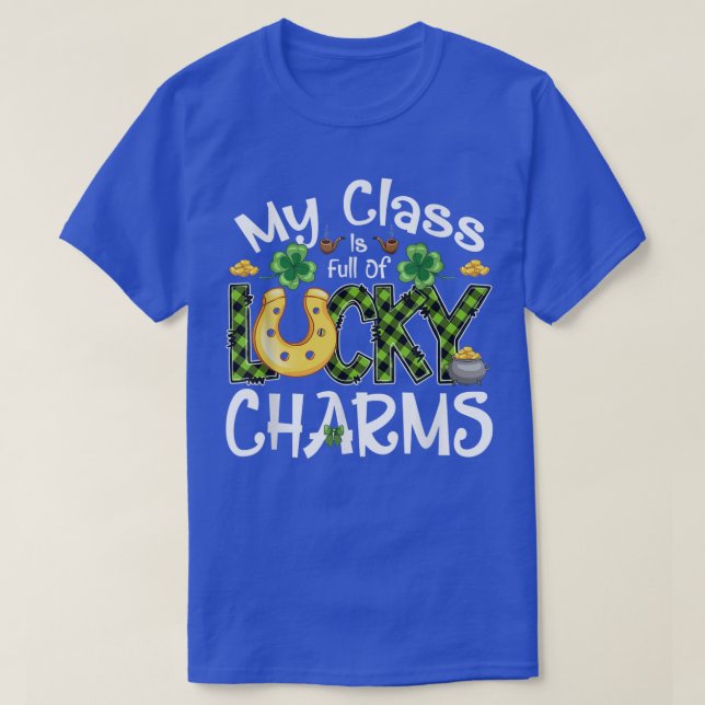 My Class Is Full Of Lucky Charms Teachers St Patri T-Shirt (Design Front)