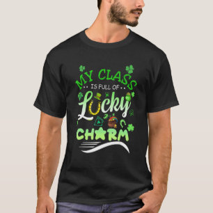 My Class Is Full Of Lucky Happy Charms Teacher Cut T-Shirt