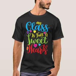 My Class Is Full Of Sweet Hearts Happy 100 Days Of T-Shirt