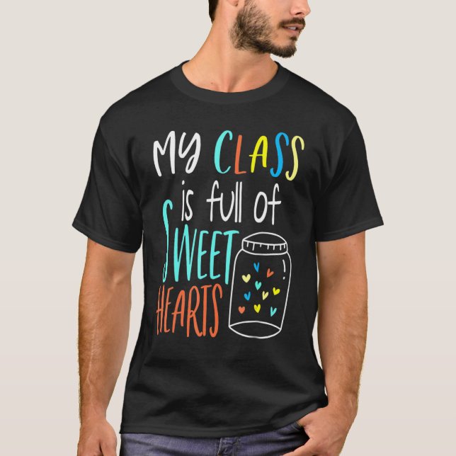 My Class Is Full Of Sweet Hearts - Teacher Valenti T-Shirt (Front)