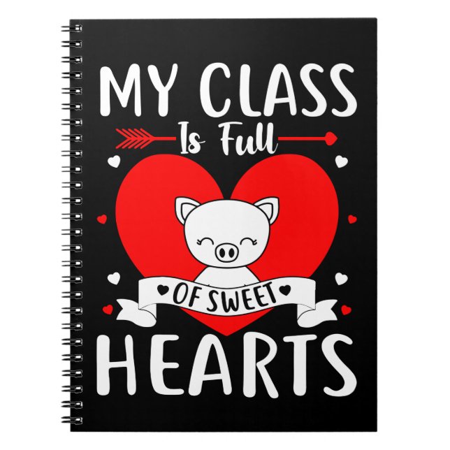 My Class Is Full Of Sweet Hearts Valentine Notebook (Front)