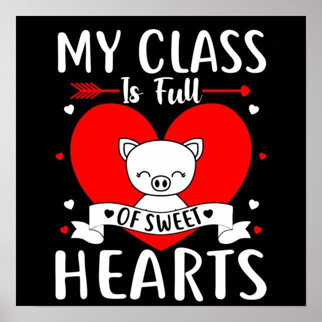 My Class Is Full Of Sweet Hearts Valentine Poster (Front)