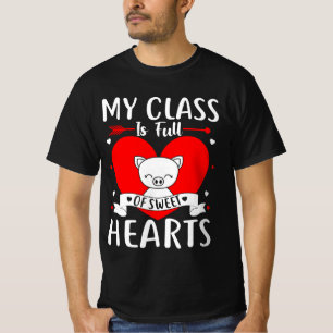 My Class Is Full Of Sweet Hearts Valentine T-Shirt