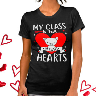 My Class Is Full Of Sweet Hearts Valentine T-Shirt