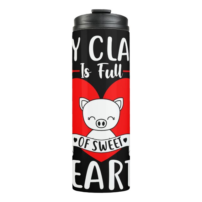 My Class Is Full Of Sweet Hearts Valentine Thermal Tumbler (Front)