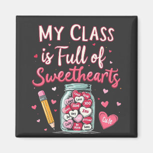 My Class Is Full of Sweethe arts Valentine Teacher Magnet