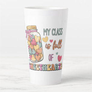My Class Is Full of Sweethearts Latte Mug