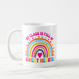 My Class Is Full Of Sweethearts Rainbow Teacher Va Coffee Mug
