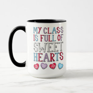 My Class Is Full Of Sweethearts Teacher Mug
