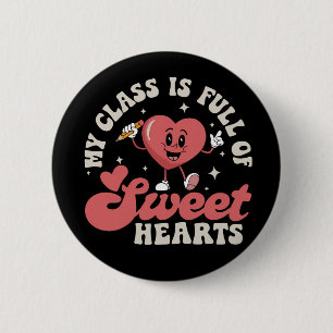 My Class Is Full of Sweethearts Teacher Valentines 6 Cm Round Badge