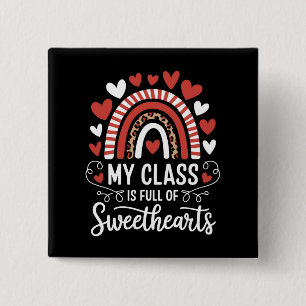 My Class Is Full Of Sweethearts Valentine's Day 15 Cm Square Badge