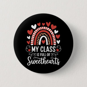 My Class Is Full Of Sweethearts Valentine's Day 6 Cm Round Badge