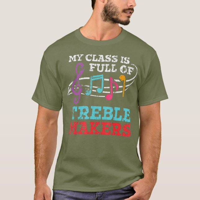 My class is full of treble makers Back2School T-Shirt (Front)